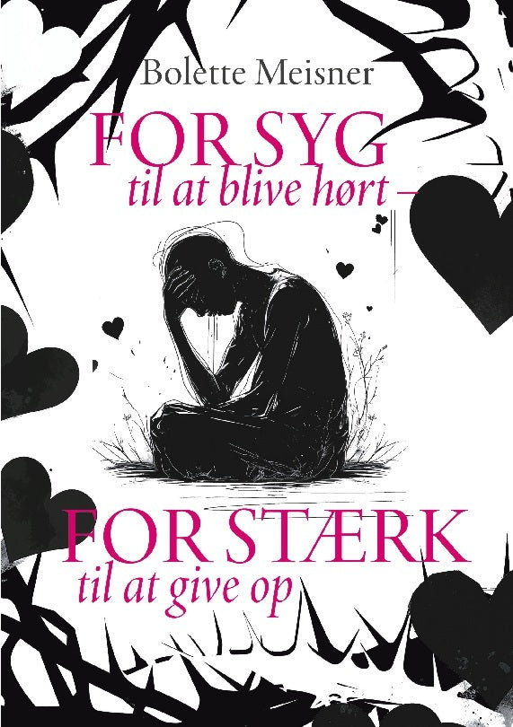 For syg til at blive hørt – for stærk til at give op