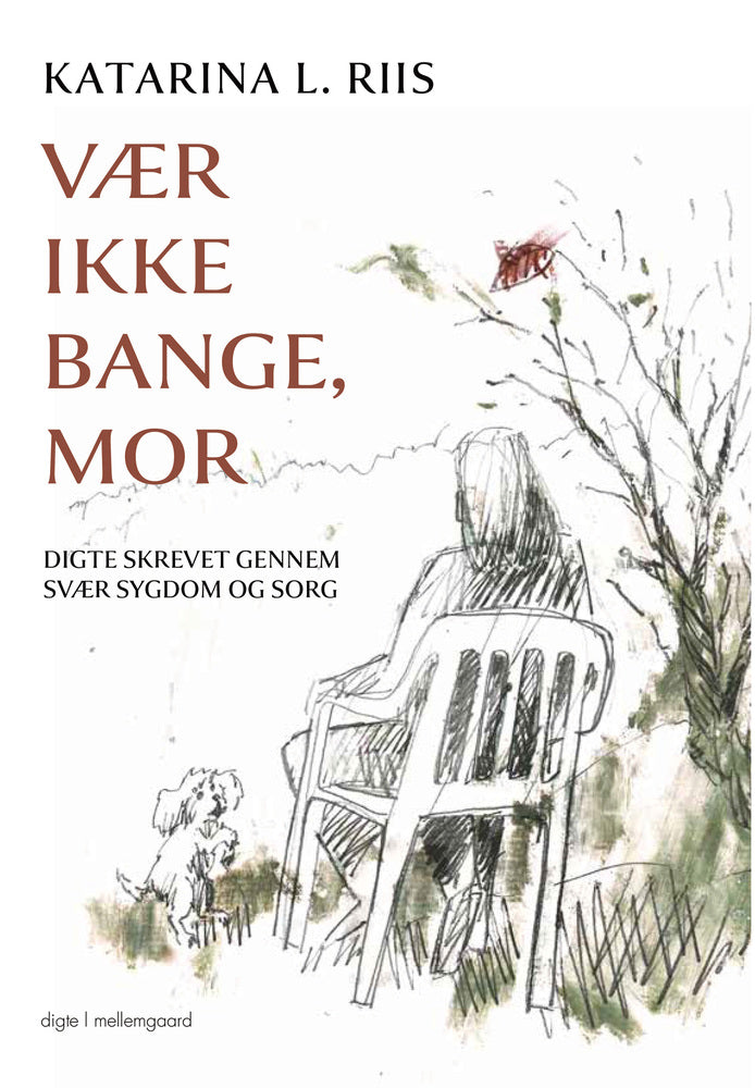 VÆR IKKE BANGE, MOR