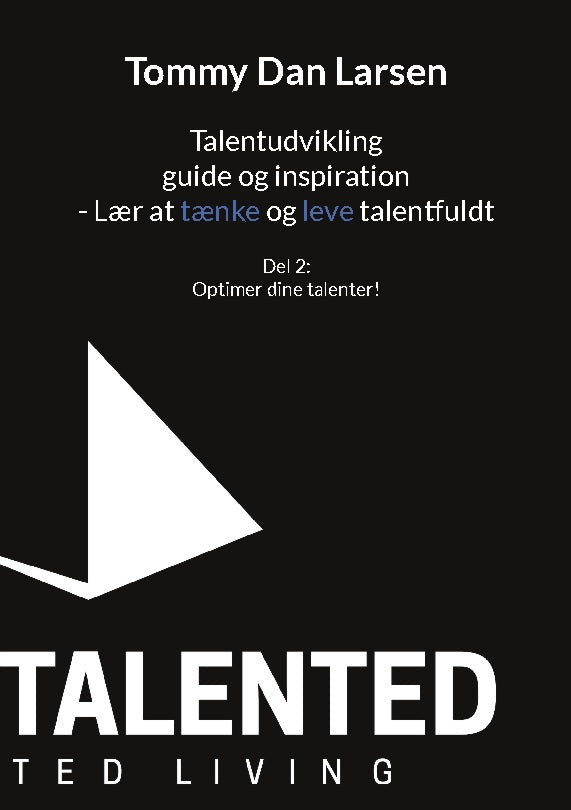 Talentudvikling guide og inspiration - Lær at tænke og leve talentfuldt