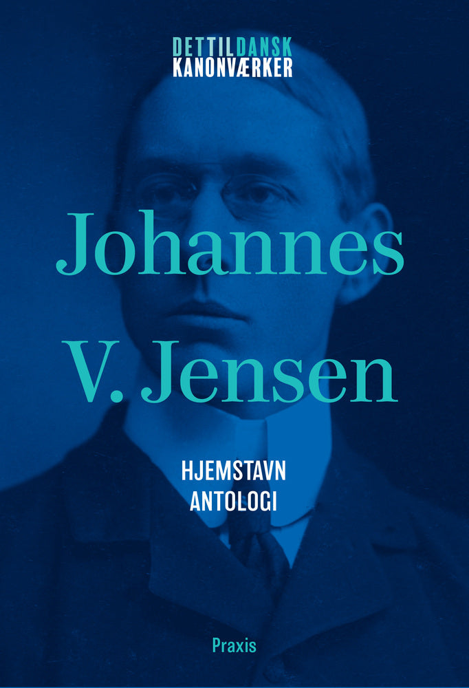 Johannes V. Jensen: Hjemstavn - Antologi