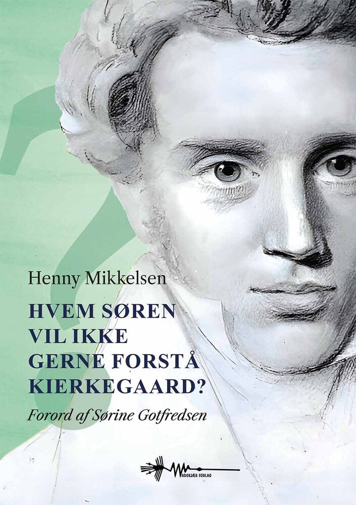 D1 Hvem Søren vil ikke gerne forstå Kierkegaard?