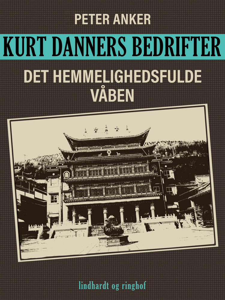 Kurt Danners bedrifter: Det hemmelighedsfulde våben