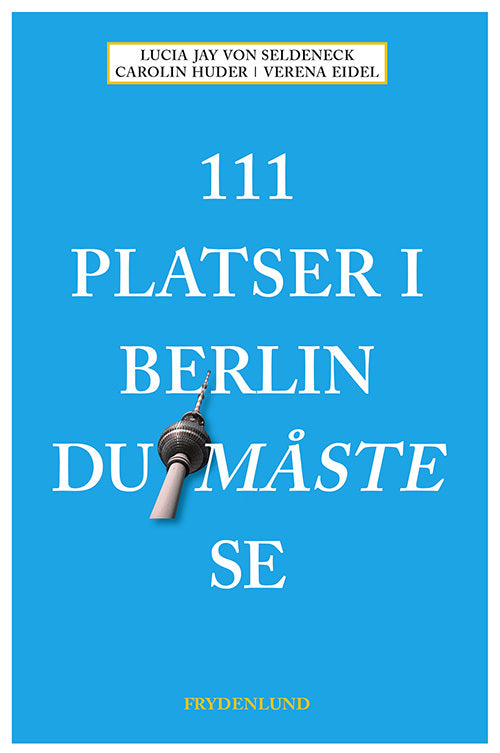 111 platser i Berlin du måste se