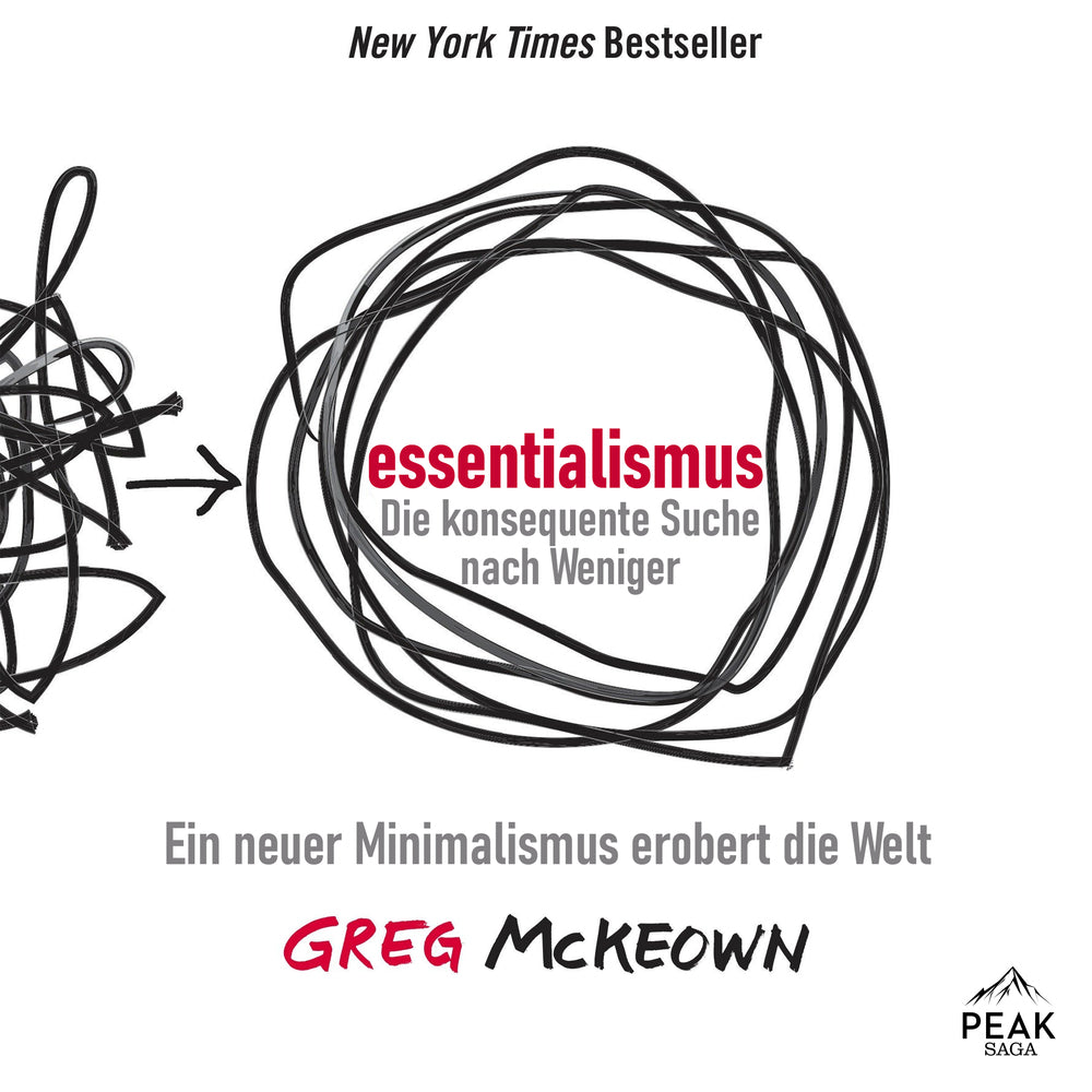 Essentialismus. Die konsequente Suche nach Weniger. Ein neuer Minimalismus erobert die Welt