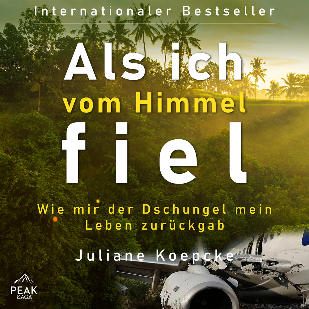 Als ich vom Himmel fiel. Wie mir der Dschungel mein Leben zurückgab