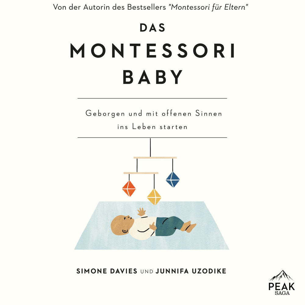 Das Montessori Baby. Geborgen und mit offenen Sinnen ins Leben starten