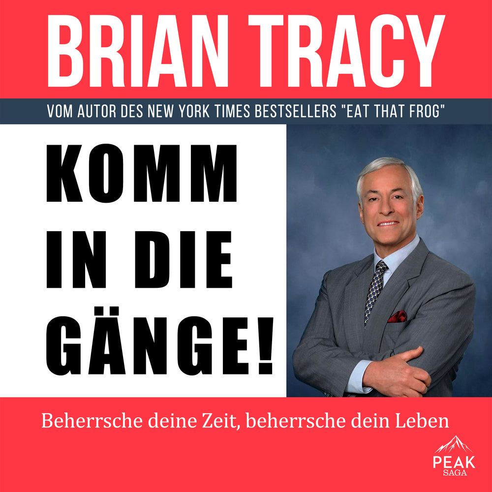 Komm in die Gänge! Beherrsche deine Zeit, beherrsche dein Leben
