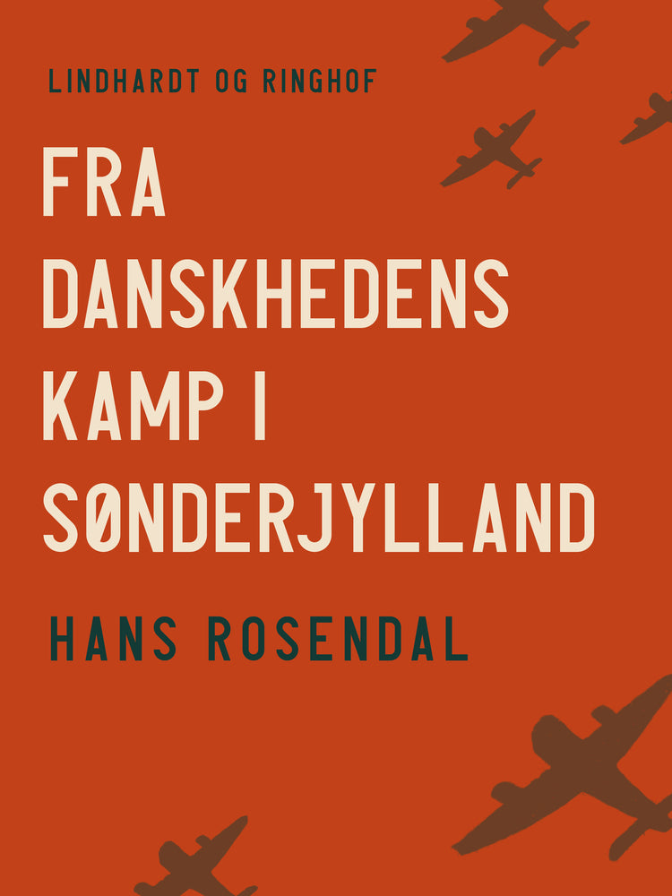 Fra danskhedens kamp i Sønderjylland