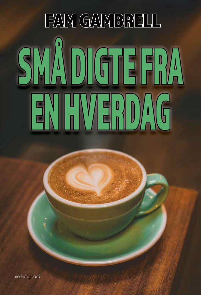 SMÅ DIGTE FRA EN HVERDAG