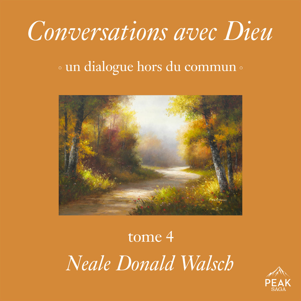 Conversations avec Dieu : un dialogue hors du commun, Tome 4