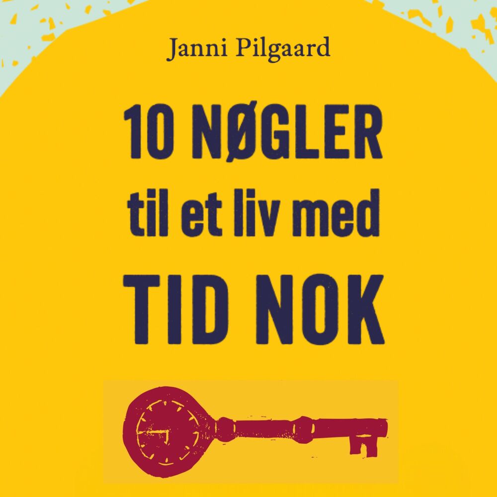 10 nøgler til et liv med tid nok