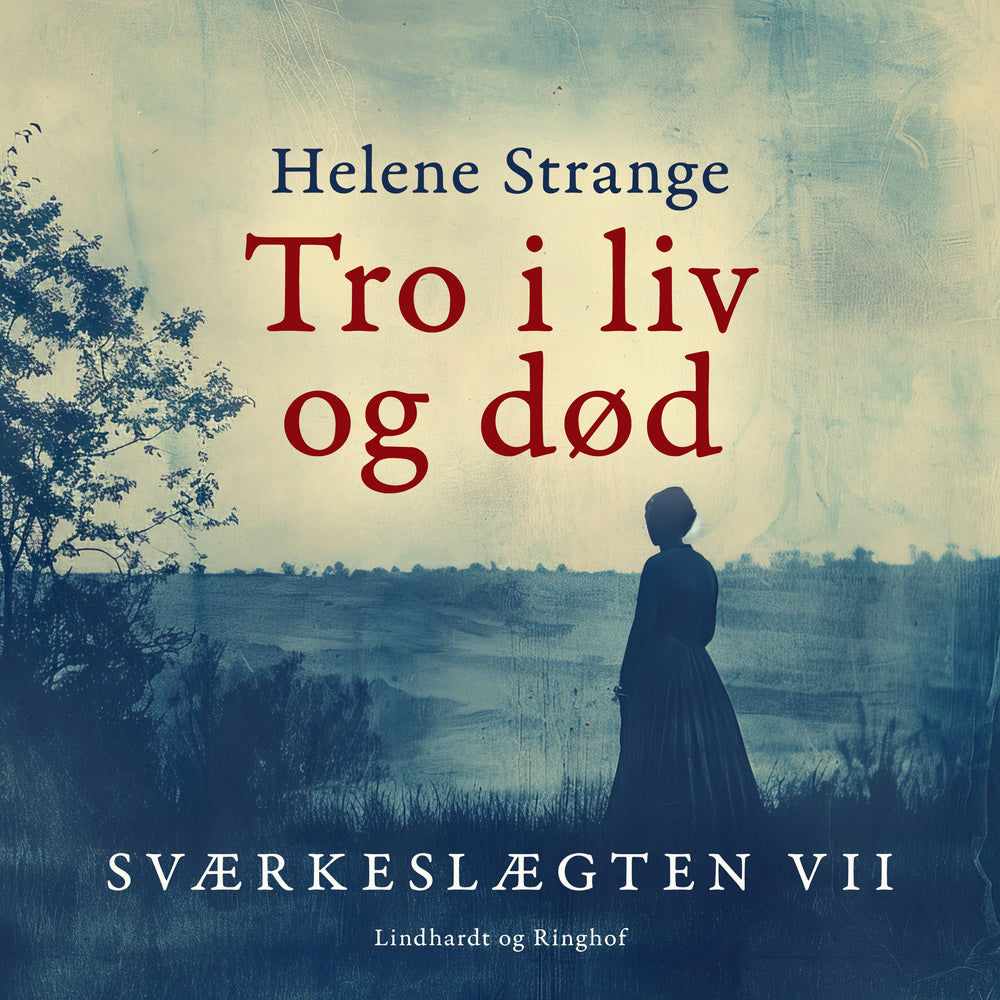 Sværkeslægten. 7. Tro i liv og død