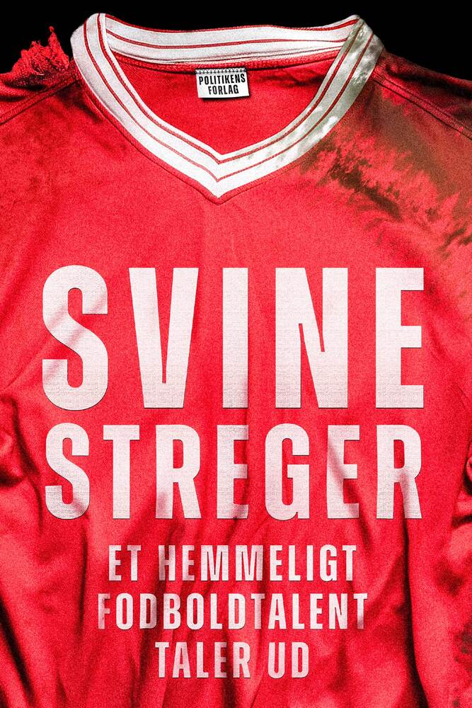 Svinestreger: Et hemmeligt fodboldtalent taler ud