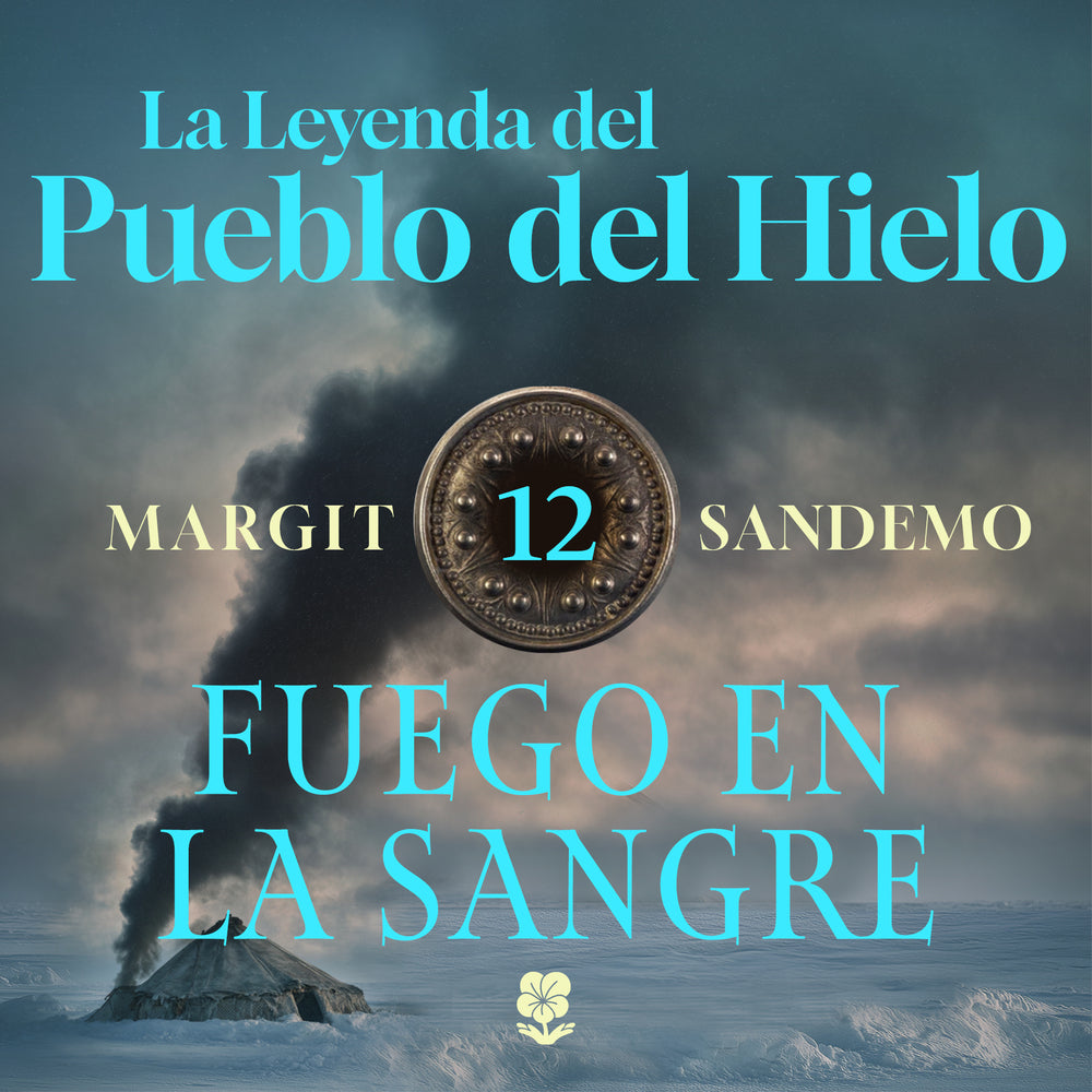 La Leyenda del Pueblo del Hielo 12 - Fuego en la sangre
