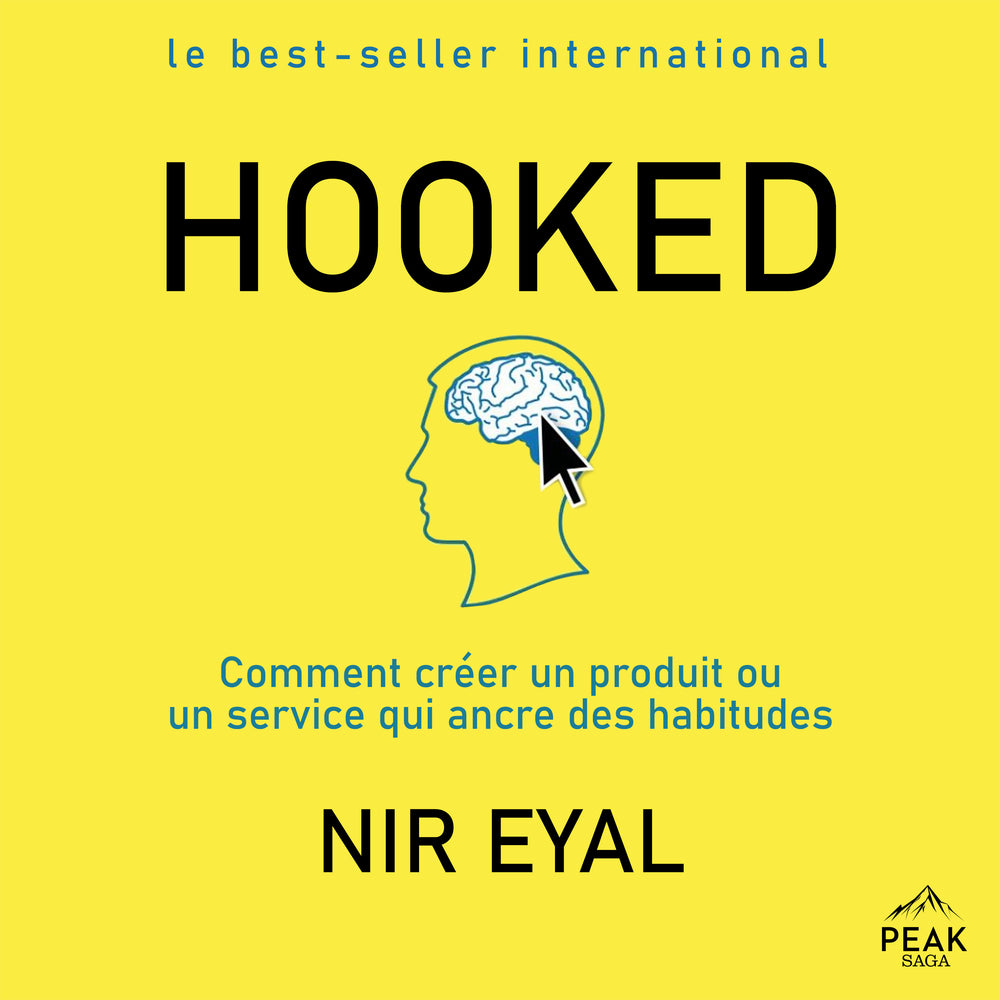 Hooked : Comment créer un produit ou un service qui ancre des habitudes