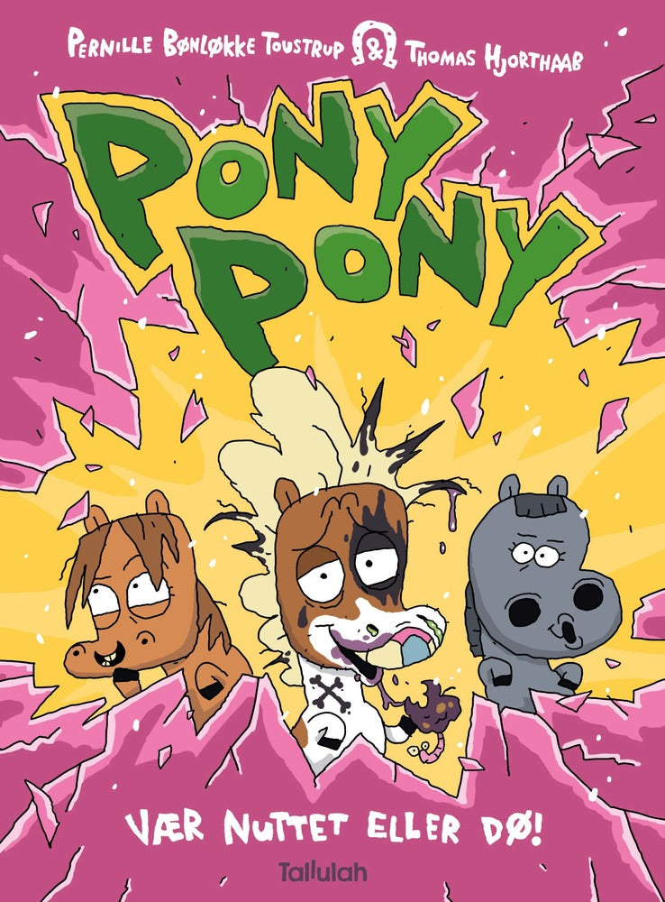 Pony Pony – Vær nuttet eller dø!