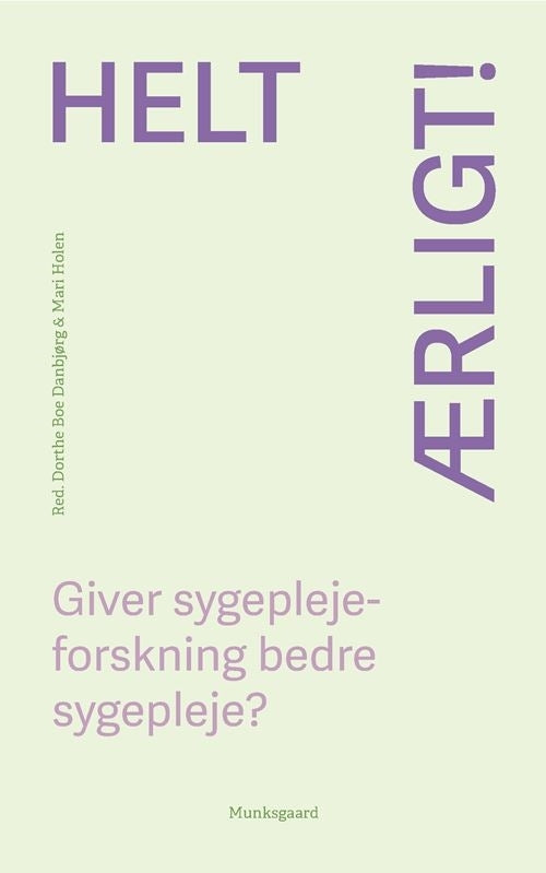 Helt ærligt! Giver sygeplejeforskning bedre sygepleje?