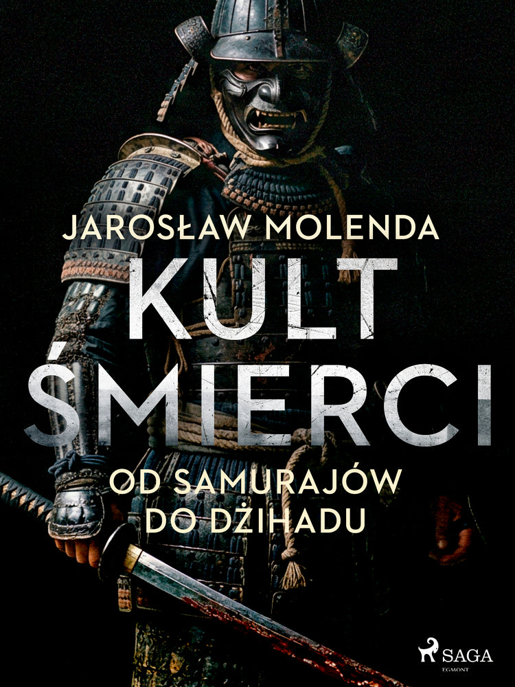 Kult śmierci: Od samurajów do dżihadu