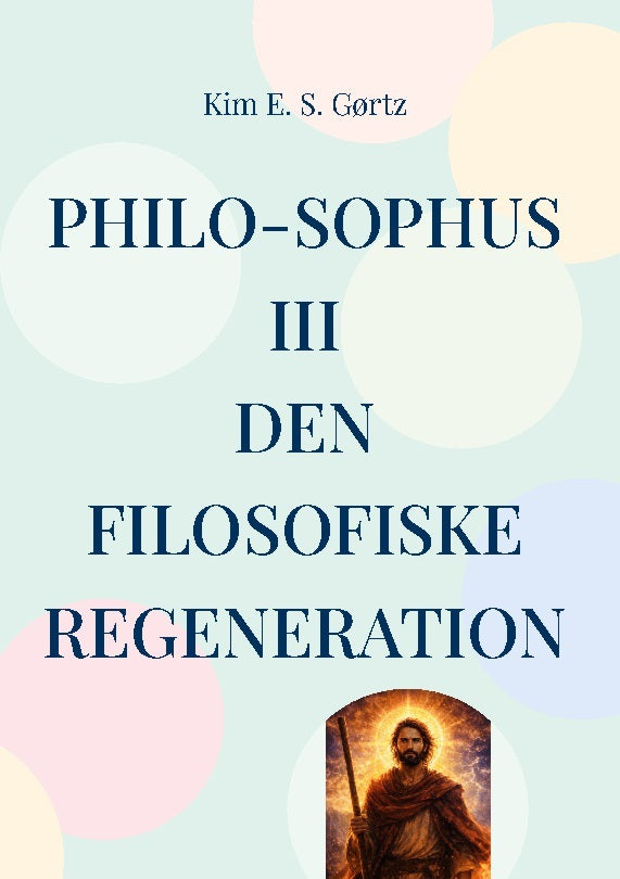 Philo-sophus III. Den filosofiske regeneration