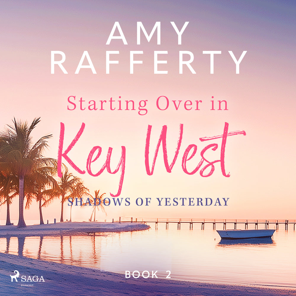 Starting Over In Key West: Shadows Of Yesterday
