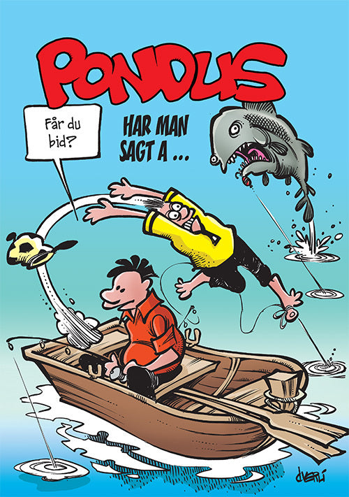 Pondus: Har man sagt A ...