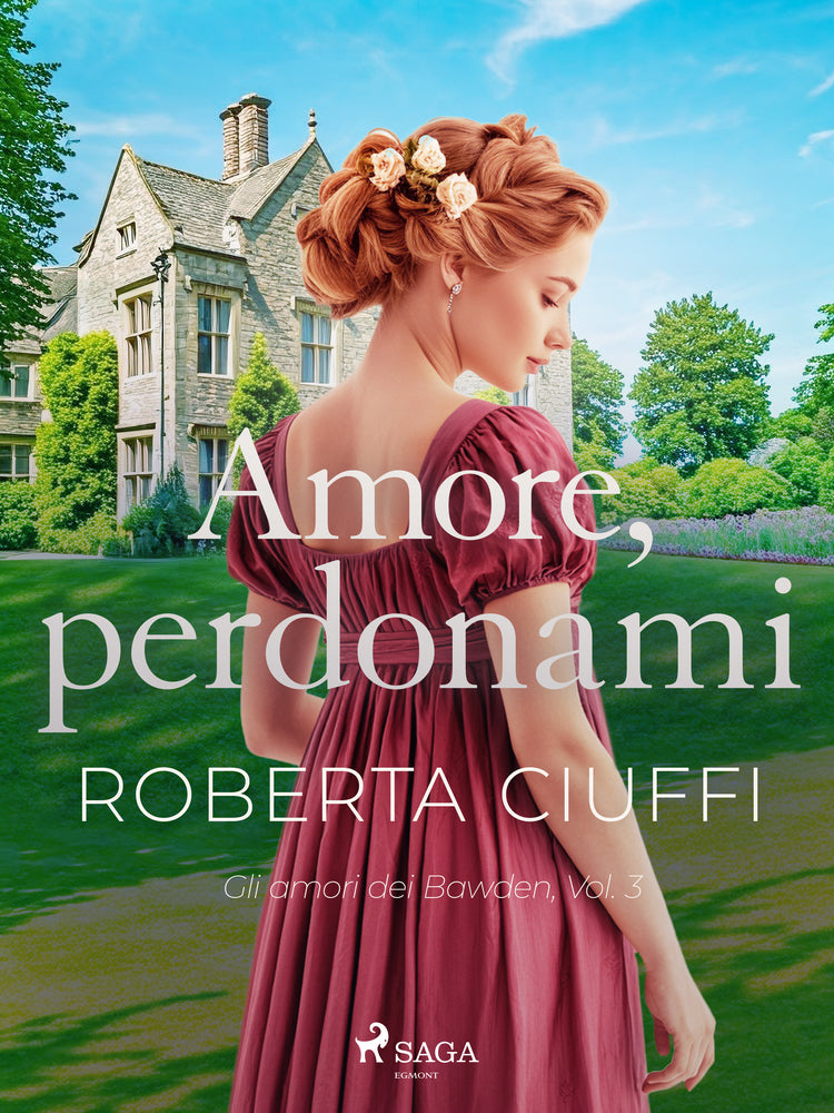Amore, perdonami: un Hurt-Comfort Regency Romance (Gli amori dei Bawden, Vol. 3)