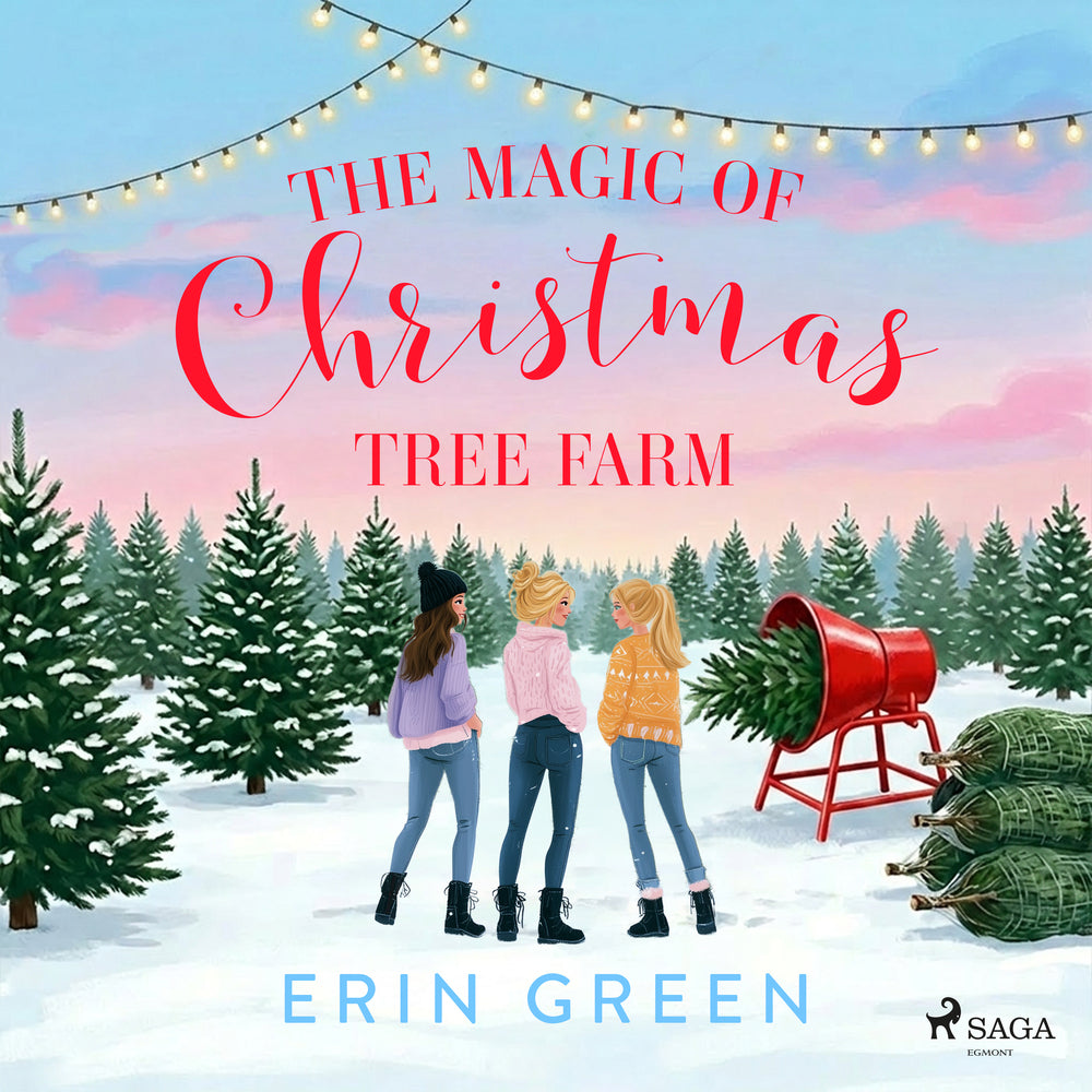 The Magic of Christmas Tree Farm: A funny, uplifting festive read