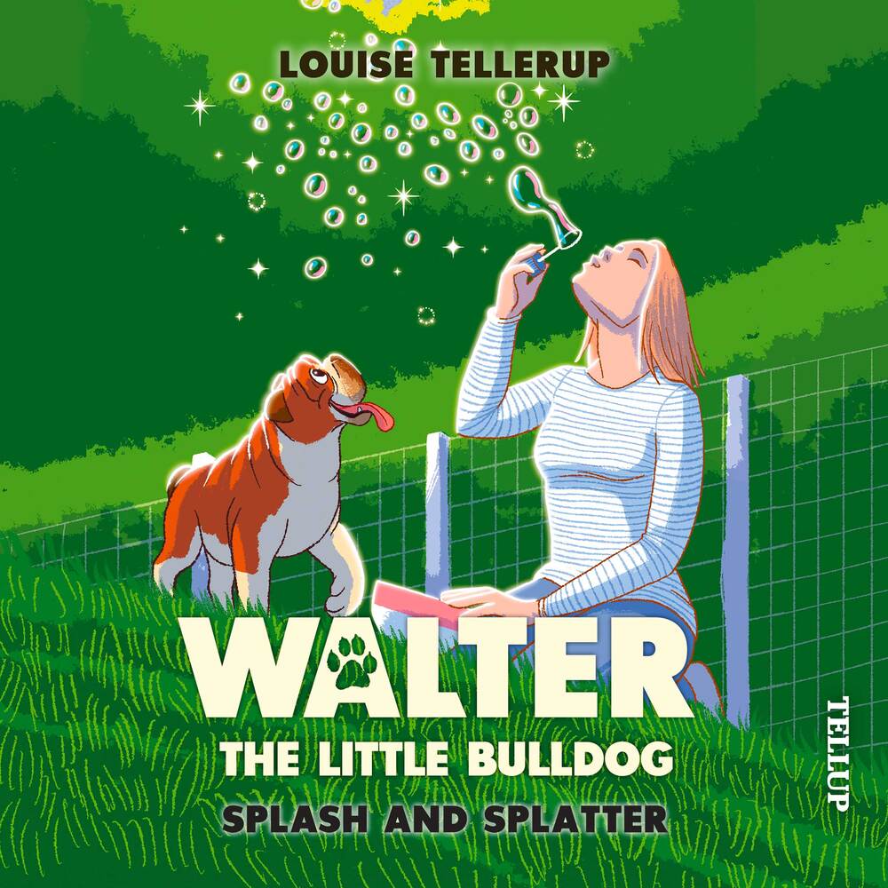 Walter, the Little Bulldog #2: Splash and Splatter - Walter, the Little Bulldog