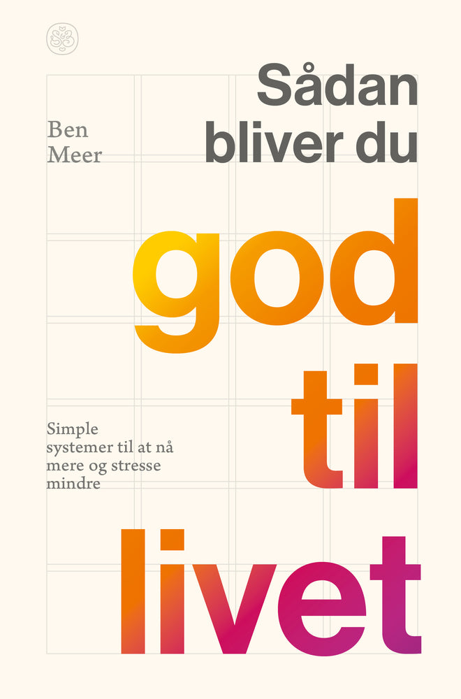 Sådan bliver du god til livet