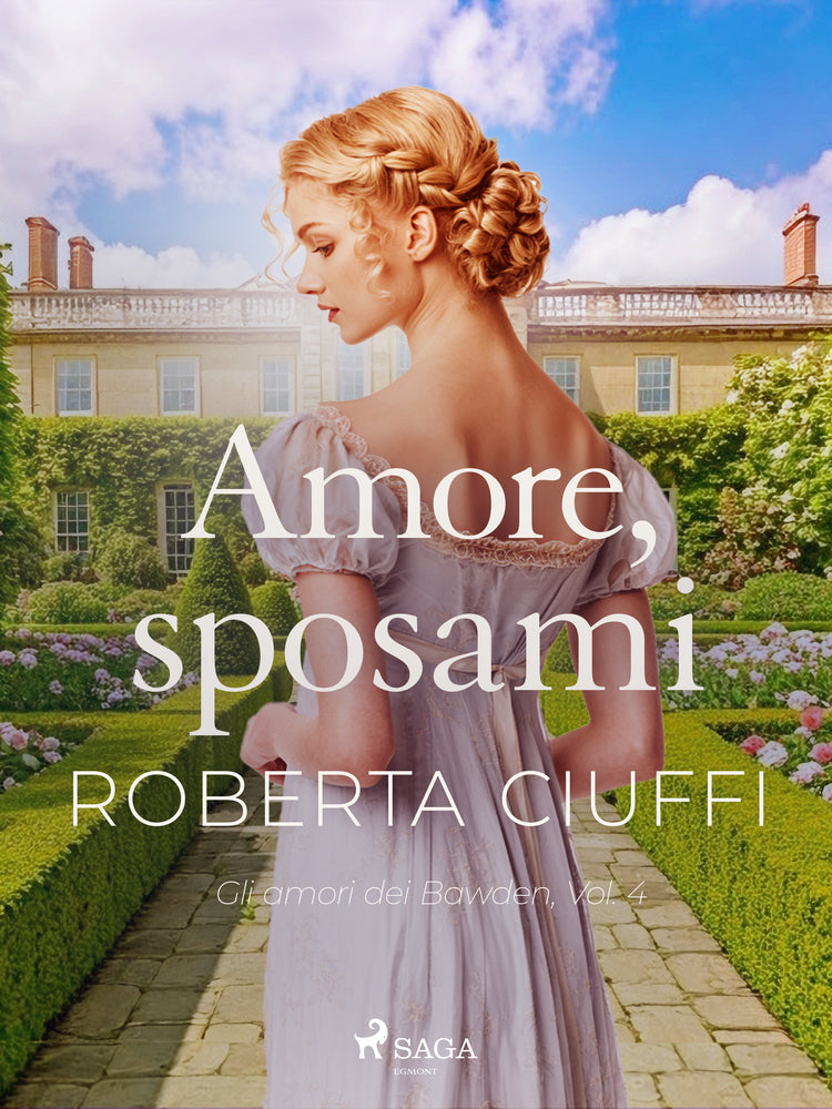 Amore, sposami: Un Mistaken Identity, Fake Class Difference Regency Romance (Gli amori dei Bawden, V
