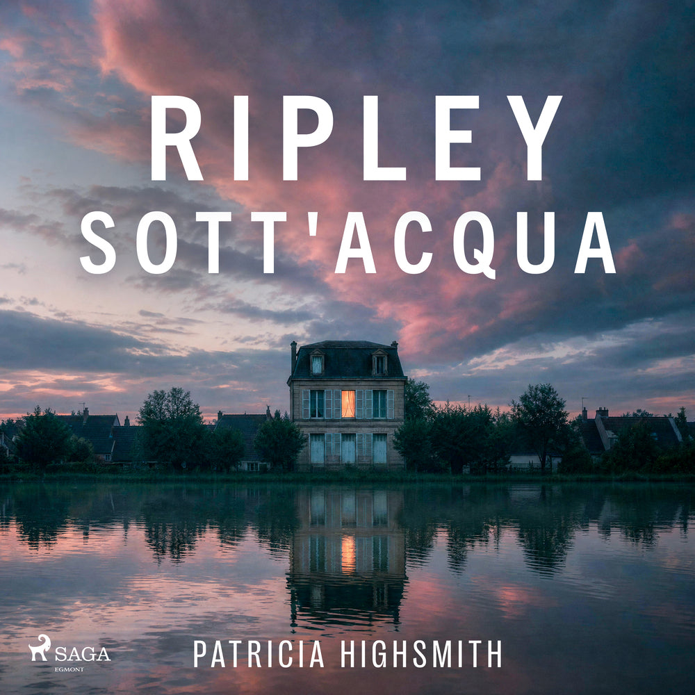 Ripley sott'acqua - Il ciclo di di Tom Ripley, Vol. 5