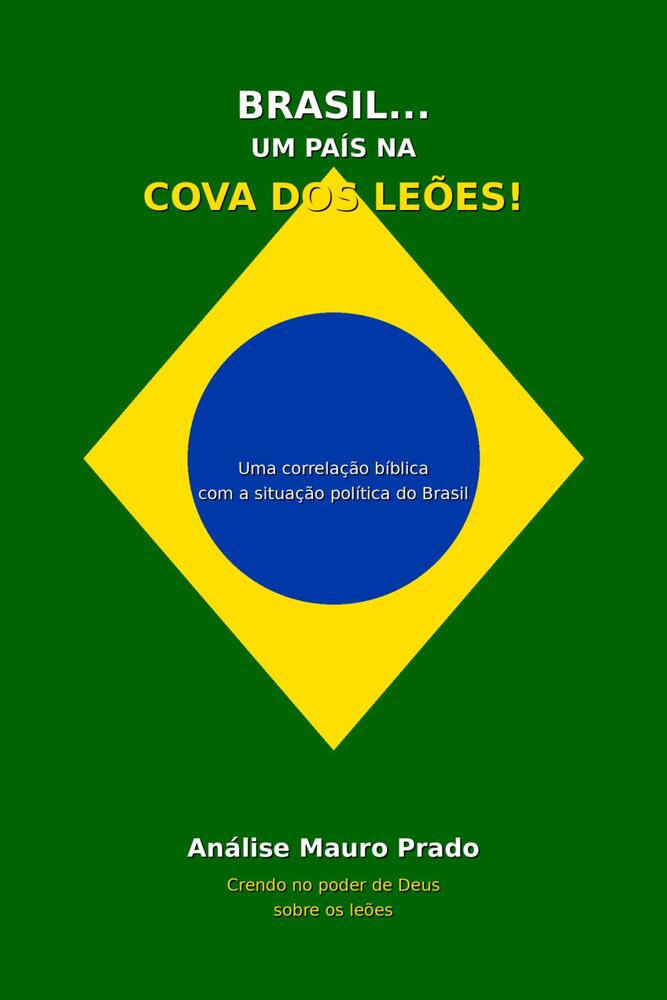 BRASIL... UM PAÍS NA COVA DOS LEÕES!
