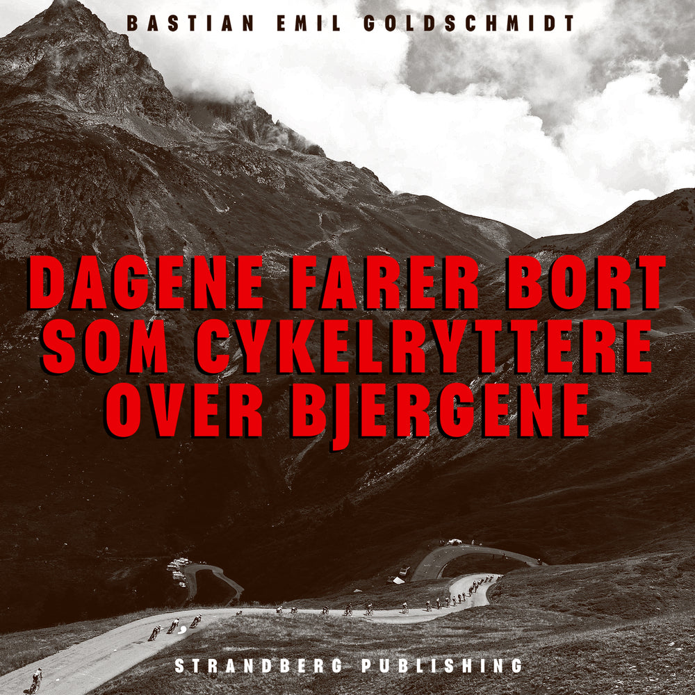 Dagene farer bort som cykelryttere over bjergene