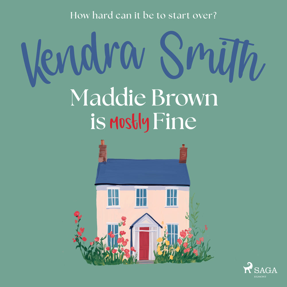 Maddie Brown is (Mostly) Fine: A cosy, funny read about midlife and second chances