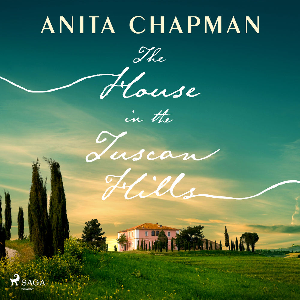 The House in the Tuscan Hills: A heartbreaking and atmospheric dual timeline romance