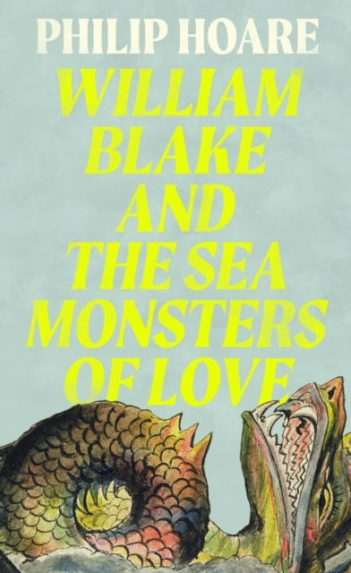 William Blake and the Sea Monsters of Love
