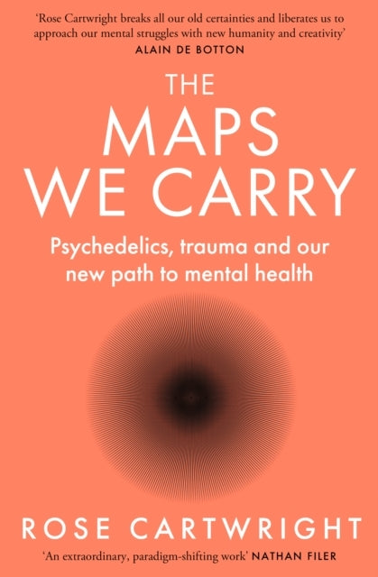 The Maps We Carrypsychedelics Trauma and Our New Path to Me