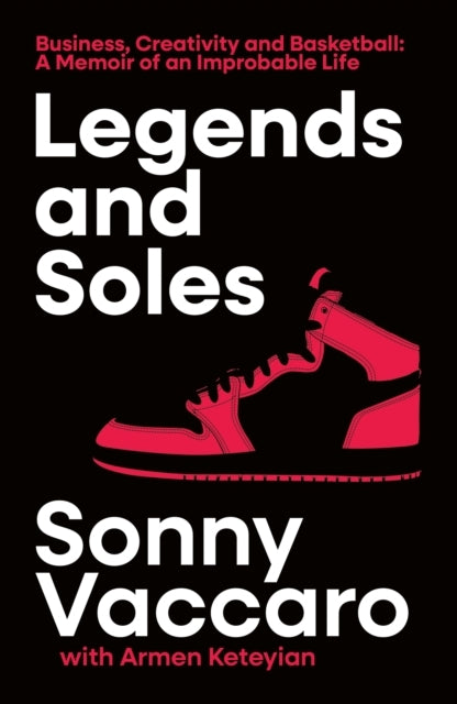 Legends and Soles Business, Creativity and Basketball – A Me