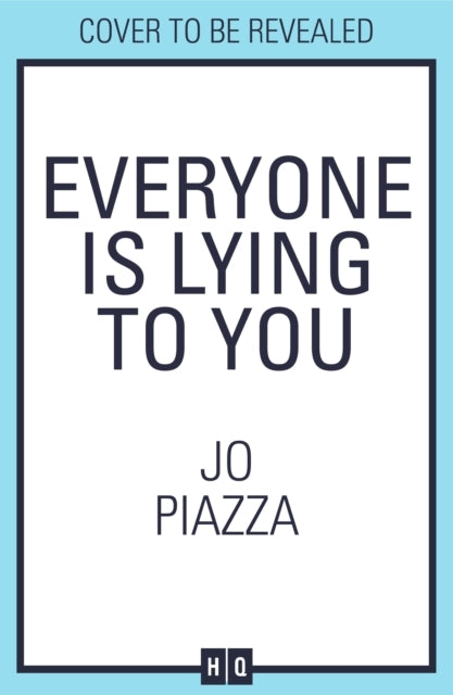 Everyone Is Lying to You