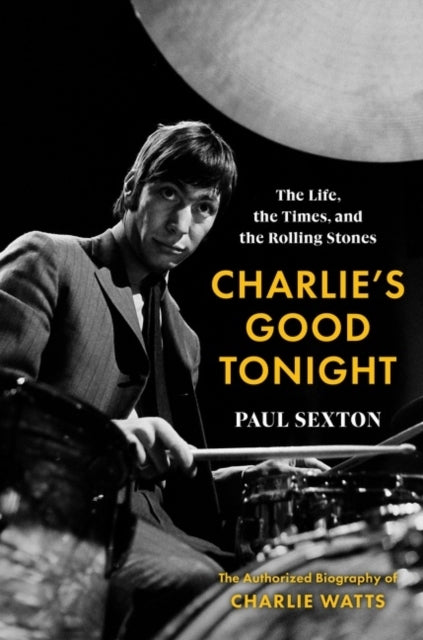 Charlie's Good Tonightthe Life the Times and the Rolling S