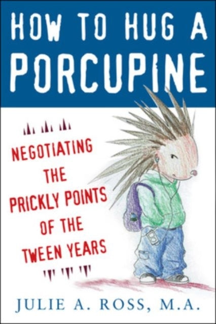How to Hug a Porcupine Negotiating the Prickly Points of Th