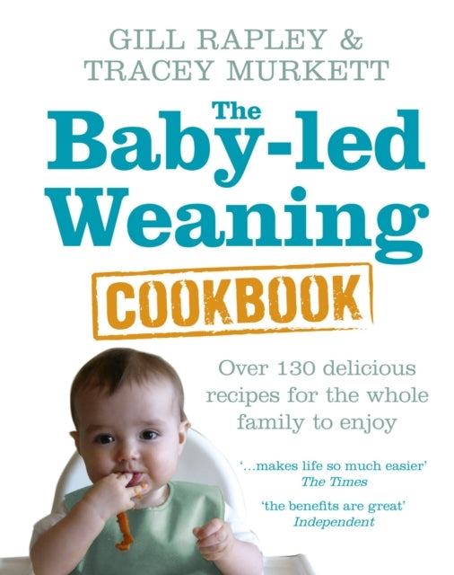 The Baby-Led Weaning Cookbook Over 130 Delicious Recipes For
