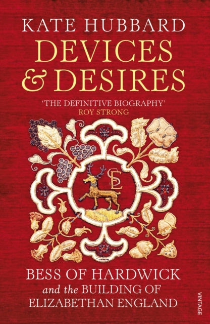 Devices and Desires Bess of Hardwick and The Building of Eli