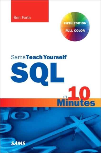 Sql in 10 Minutes a Day, Sams Teach Yourself