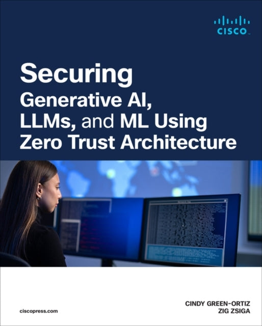 Securing Generative Ai, Llms, And Ml Using Zero Trust Archit