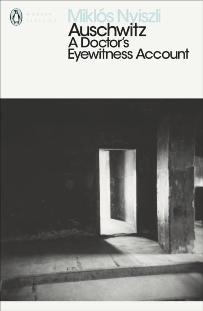 Auschwitz: a Doctor's Eyewitness Account