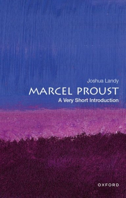 Marcel Proust A Very Short Introduction