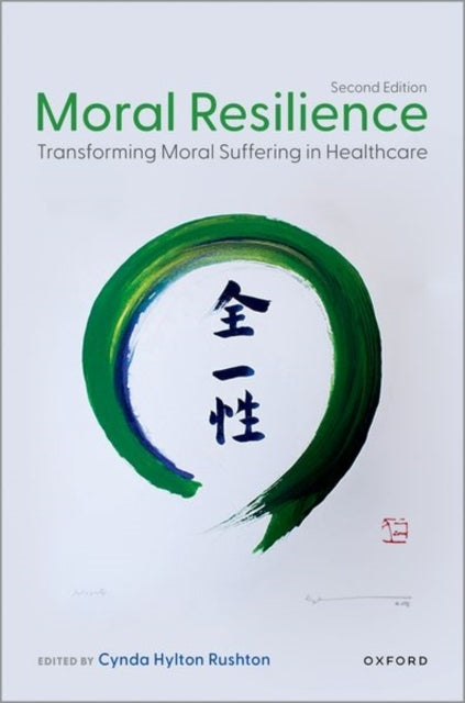 Moral Resilience Transforming Moral Suffering In Healthcare