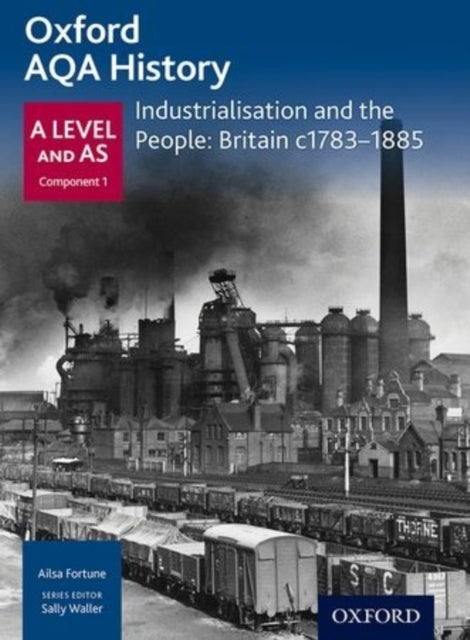 Oxford A Level History For Aqa: Industrialisation And The Pe