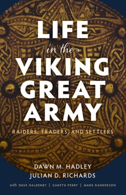 Life in the Viking Great Armyraiders Traders and Settlers